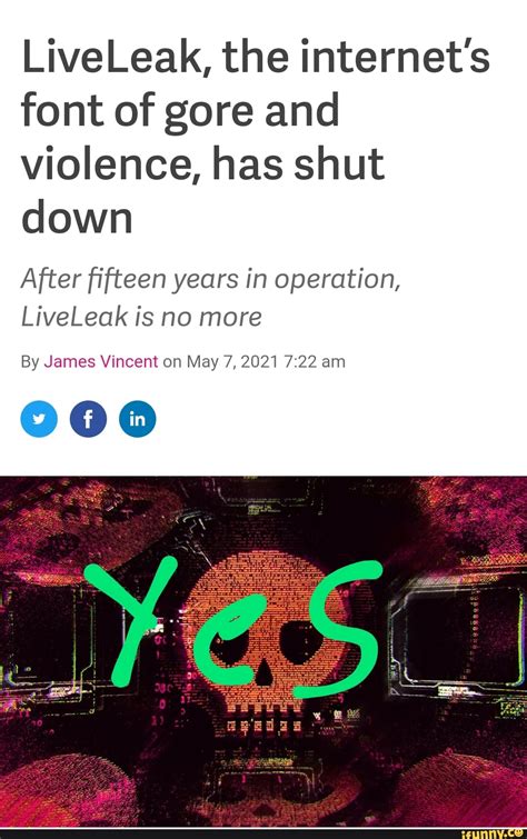 LiveLeak, the internet’s font of gore and violence, has shut down.